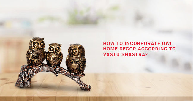 How To Incorporate Owl Home Decor According To Vastu Shastra? – eCraftIndia