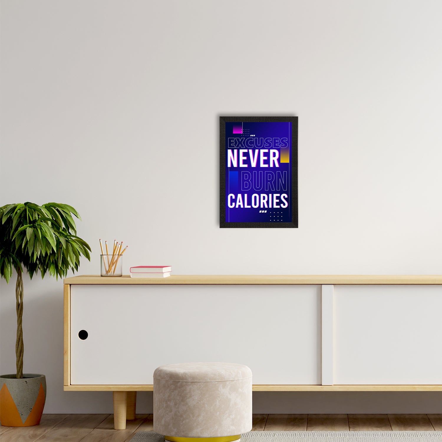 "Excuses Never Burn Calories" Workout Motivational Quote Satin Matt Texture UV Art Painting 2
