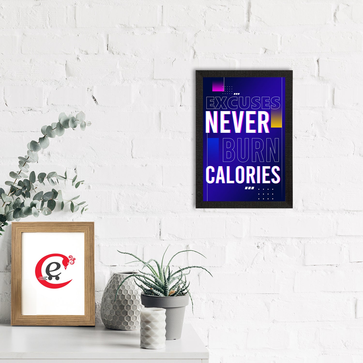 "Excuses Never Burn Calories" Workout Motivational Quote Satin Matt Texture UV Art Painting 1