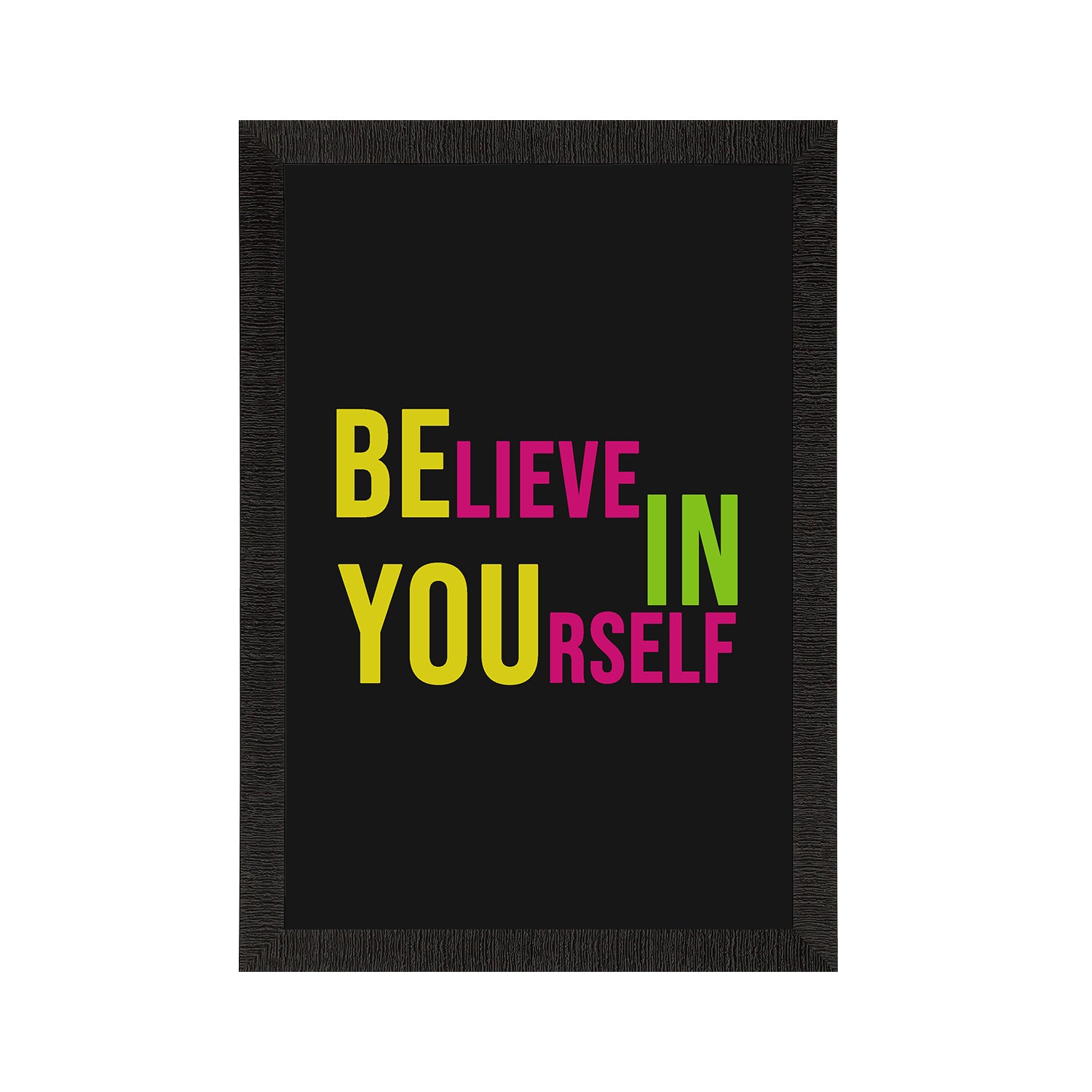 "Believe in Yourself" Motivational Quote Satin Matt Texture UV Art Painting