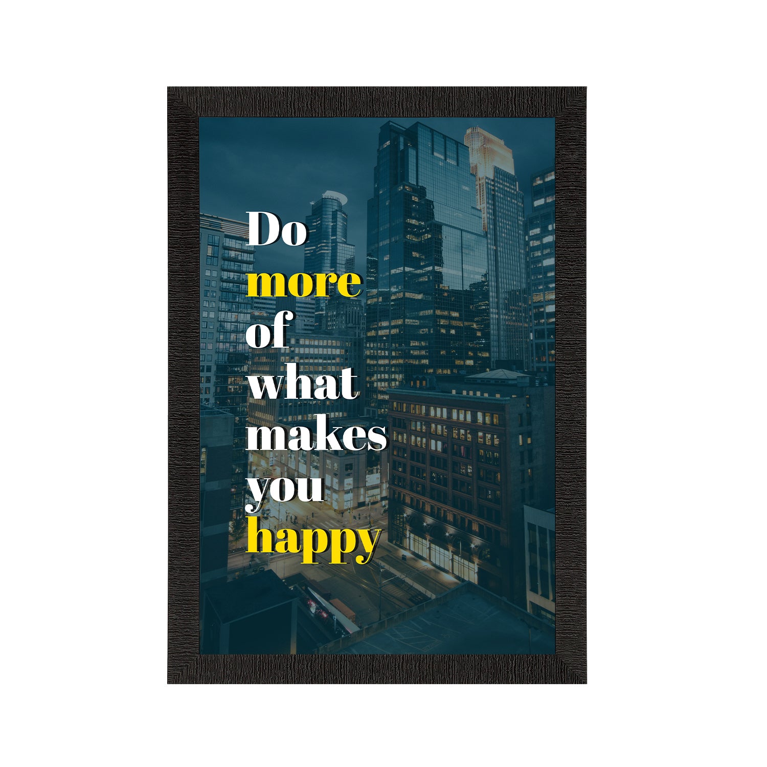 "Do more of what makes you happy" Motivational Quote Satin Matt Texture UV Art Painting