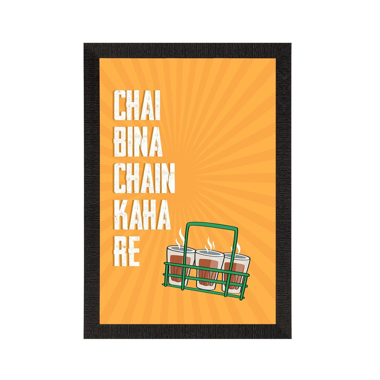 "Chai Bina Chain Kaha Re" Quirky Quote Satin Matt Texture UV Art Painting