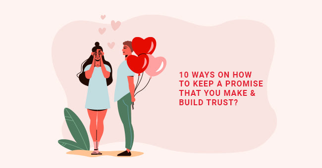 10 Ways On How To Keep A Promise That You Make & Build Trust? – eCraftIndia