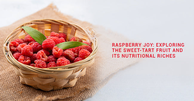 Raspberry Joy: Exploring the Sweet-tart Fruit and its Nutritional Rich ...