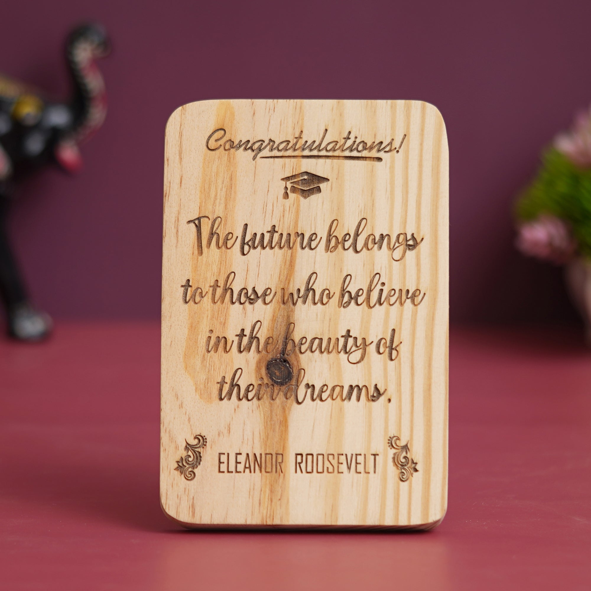 Personalised Customised Gift Congratulations! The future belongs to those who believe in the beauty of their dreams Quote Wooden Decorative Showpiece for Home Decor Living Room Office 1