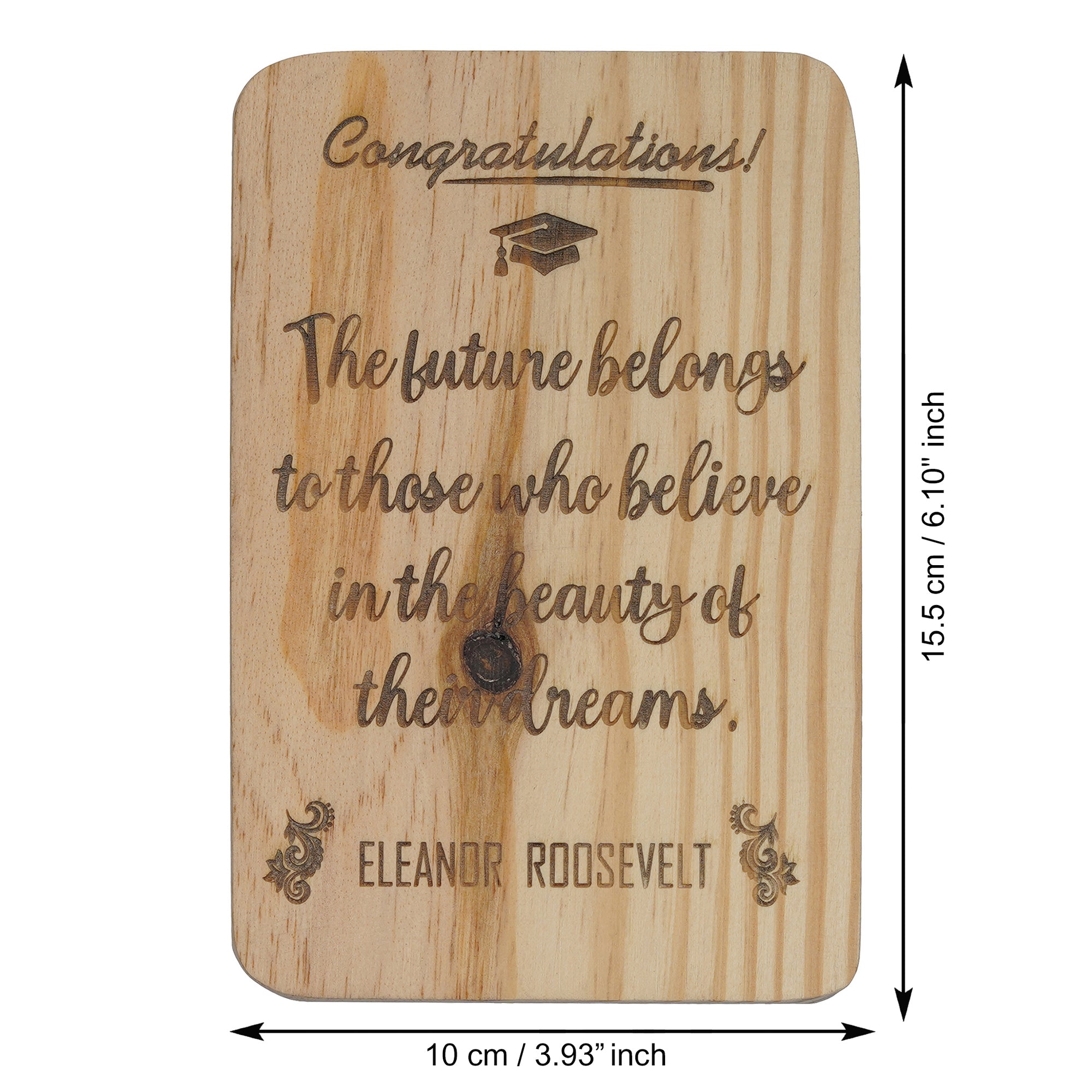 Personalised Customised Gift Congratulations! The future belongs to those who believe in the beauty of their dreams Quote Wooden Decorative Showpiece for Home Decor Living Room Office 3