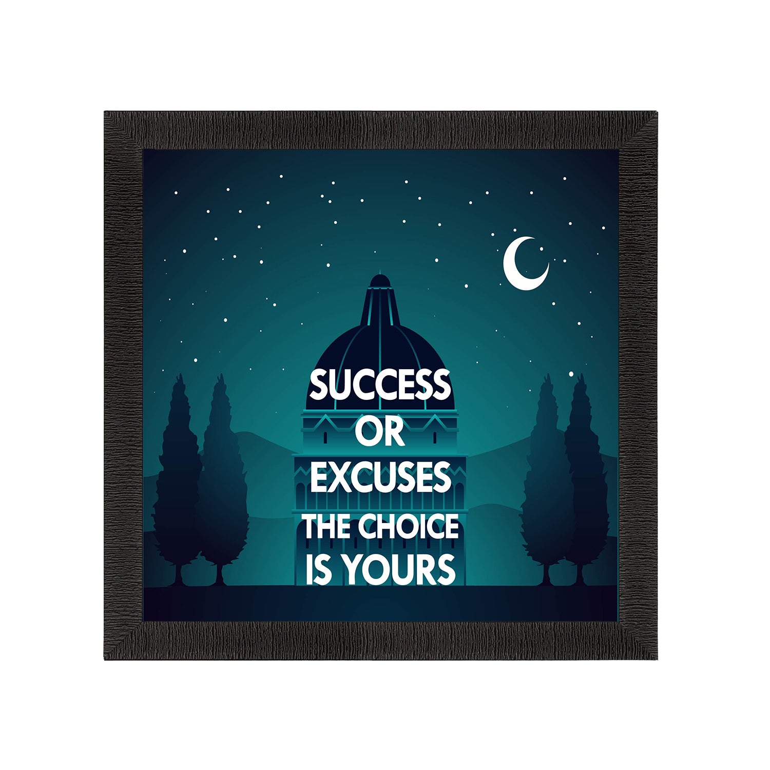 "Success Or Excuses The Choice Is Yours" Motivational Quote Satin Matt Texture UV Art Painting