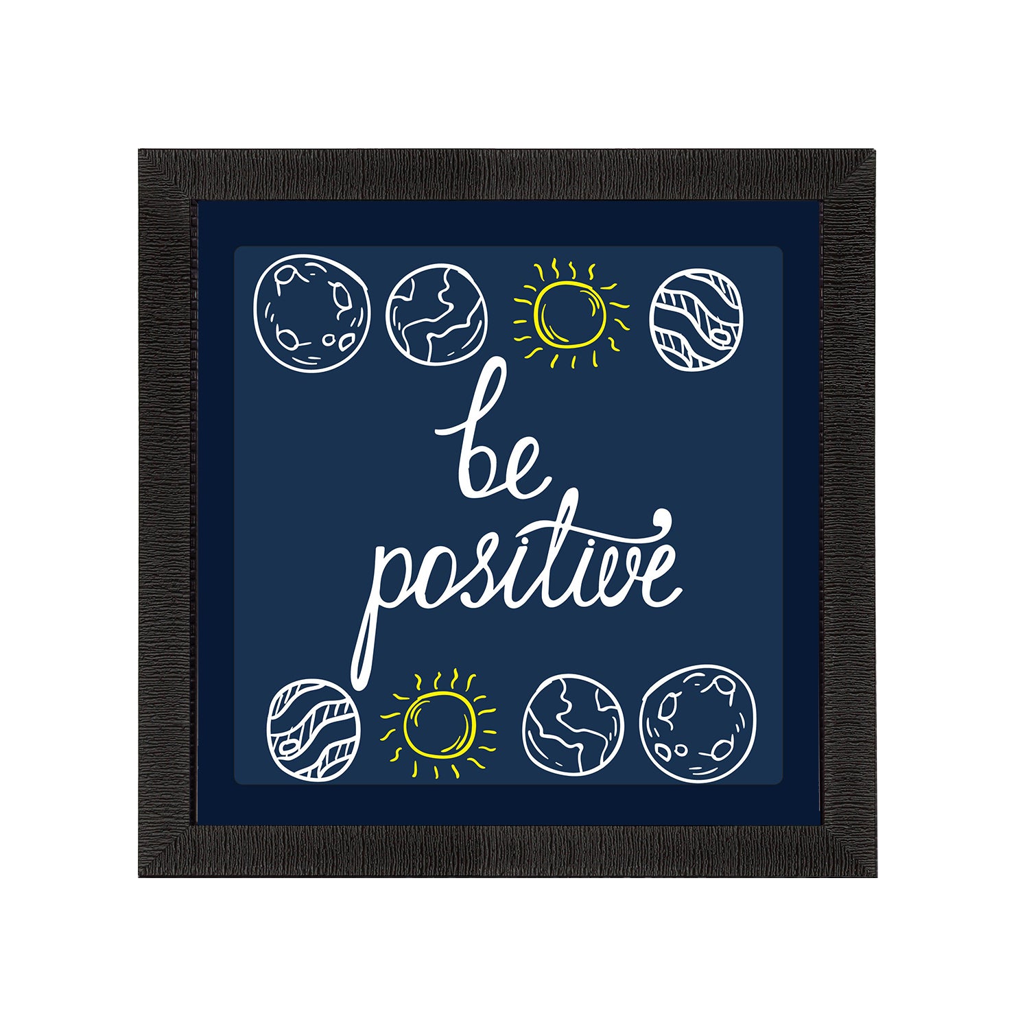 "Be Positive "Motivational Quote Satin Matt Texture UV Art Painting