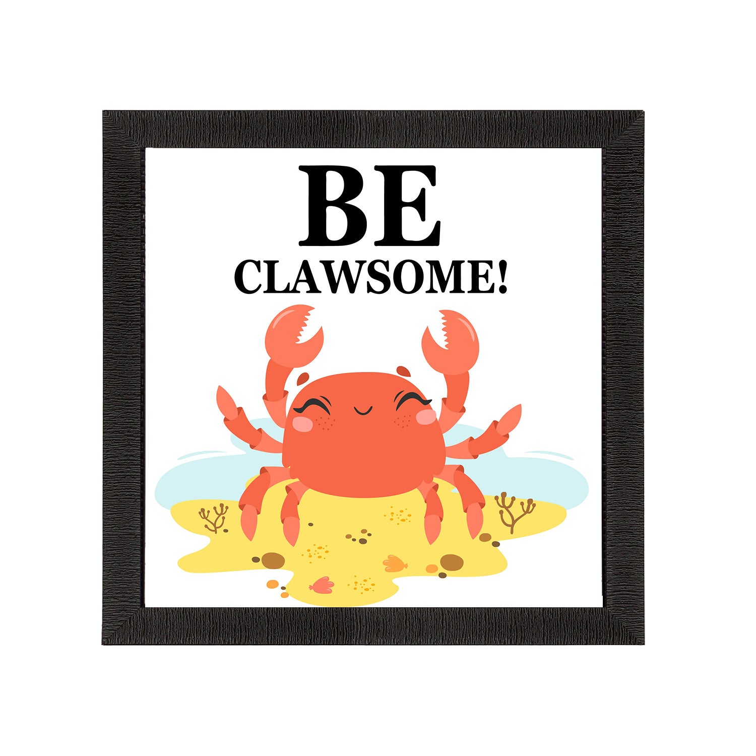 "Be Clawsome" Quirky Quote Satin Matt Texture UV Art Painting