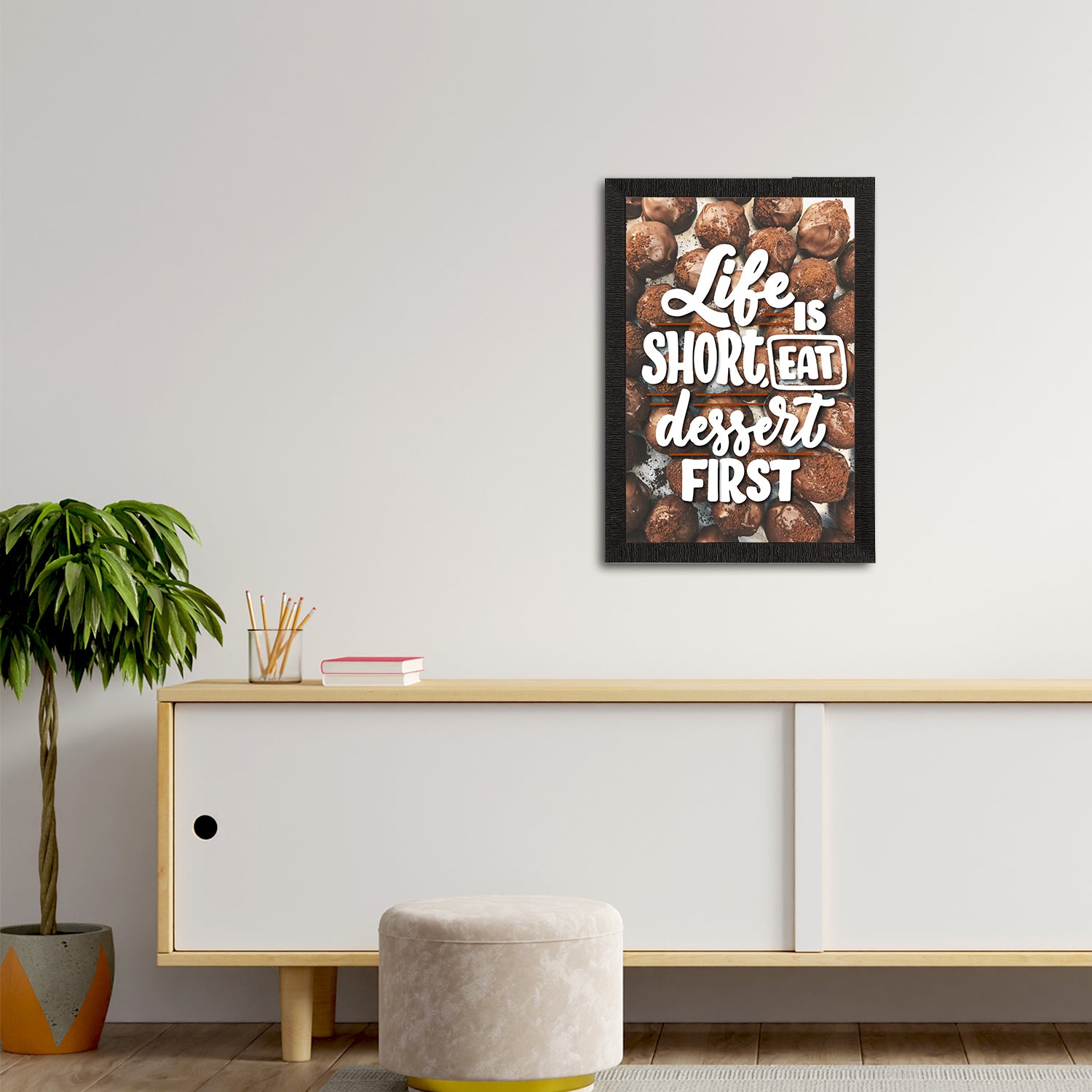 "Life Is Short, Eat Dessert First "Motivational Quote Satin Matt Texture UV Art Painting 2