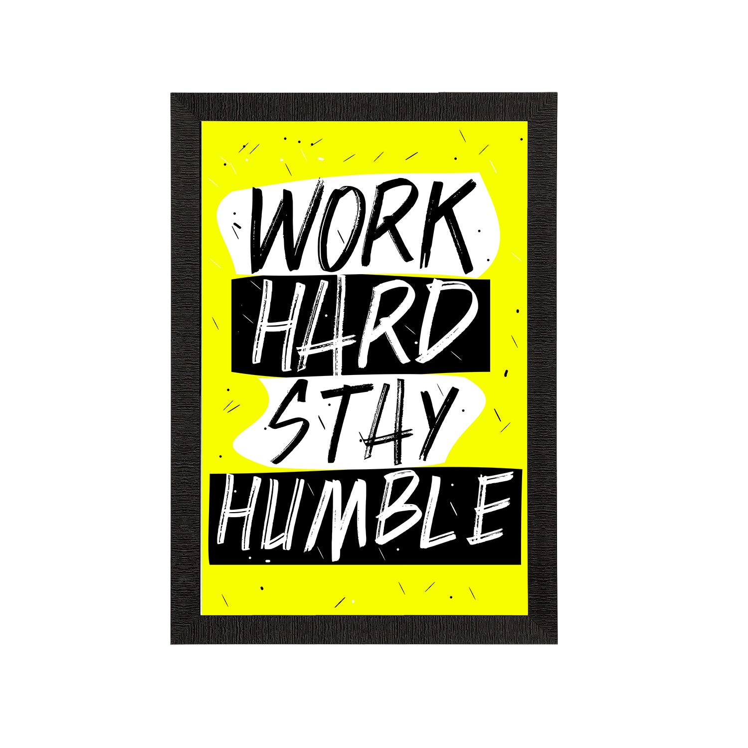 "Work Hard Stay Humble" Motivational Quote Satin Matt Texture UV Art Painting