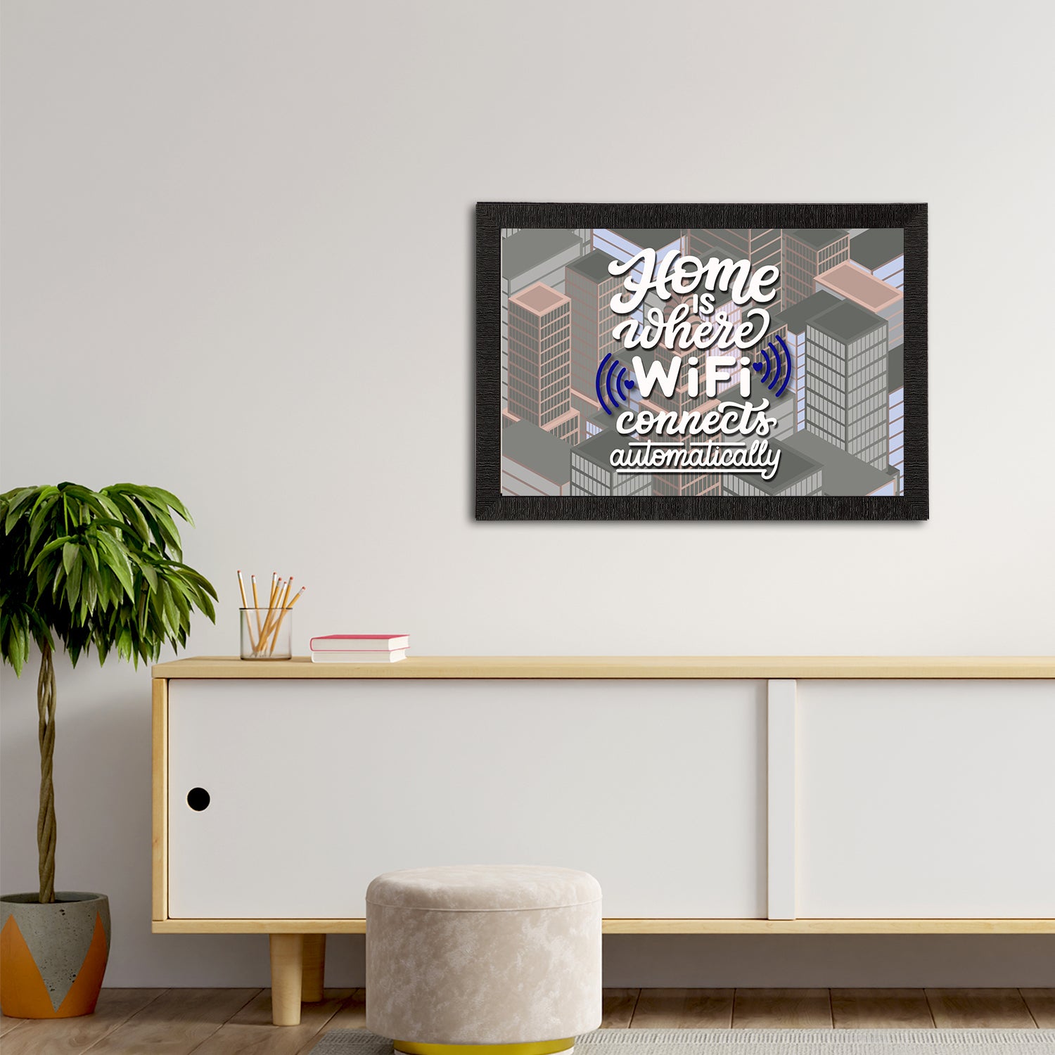 Home Is Where WiFi Connects Automatically" Motivational Quote Satin Matt Texture UV Art Painting 2