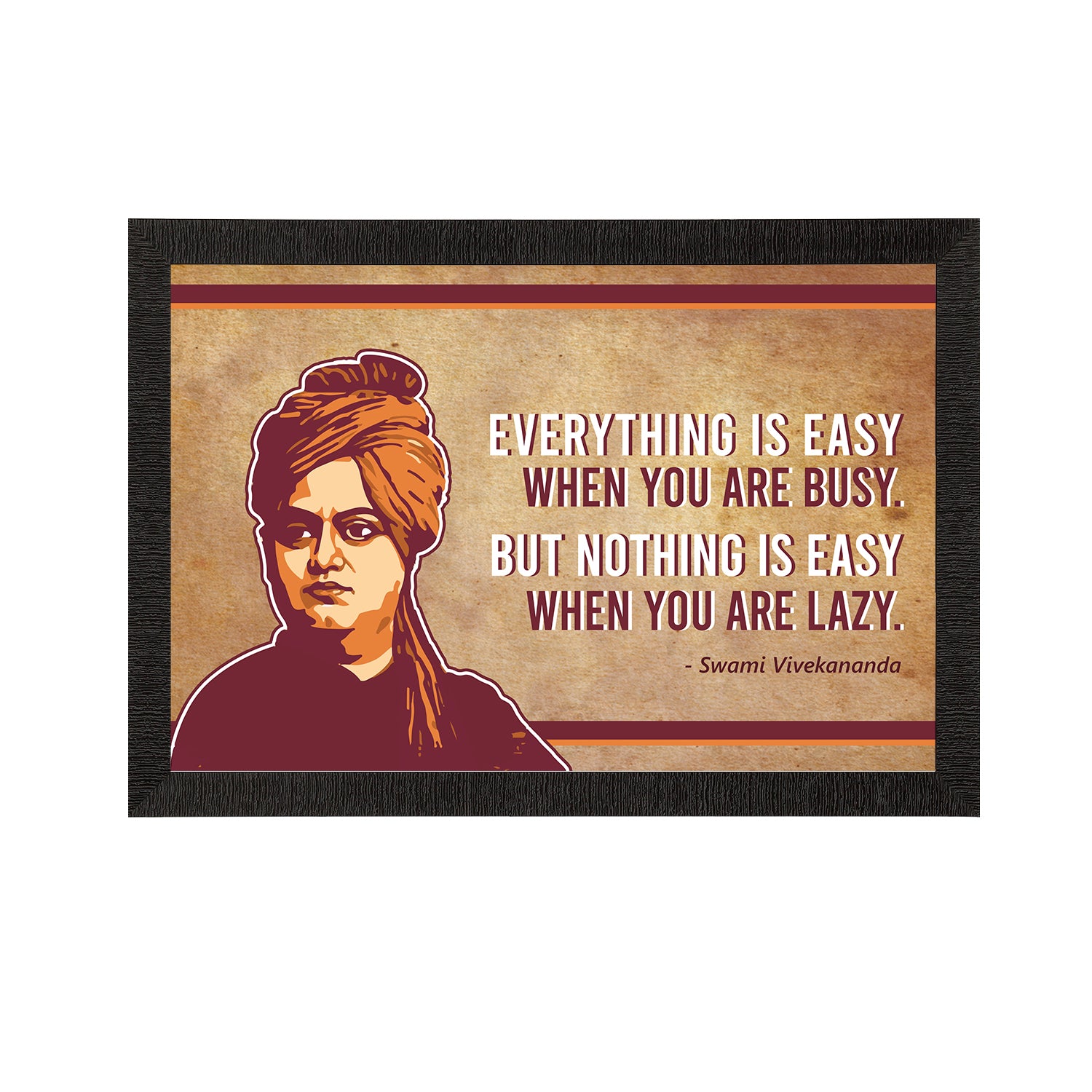 Everything Is Easy When You Are Busy, But Nothing Is Easy When You Are Lazy Swami Vivekananda Motivational Quote Painting