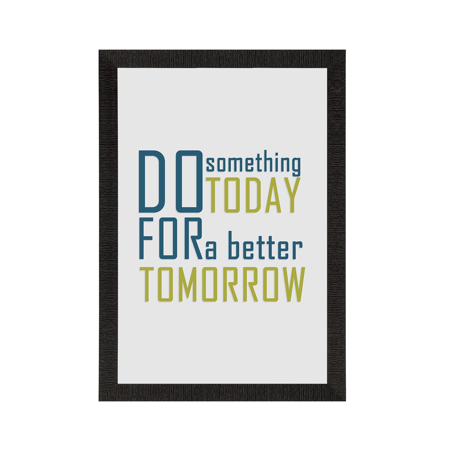 "Do Something today" Motivational Quote Satin Matt Texture UV Art Painting