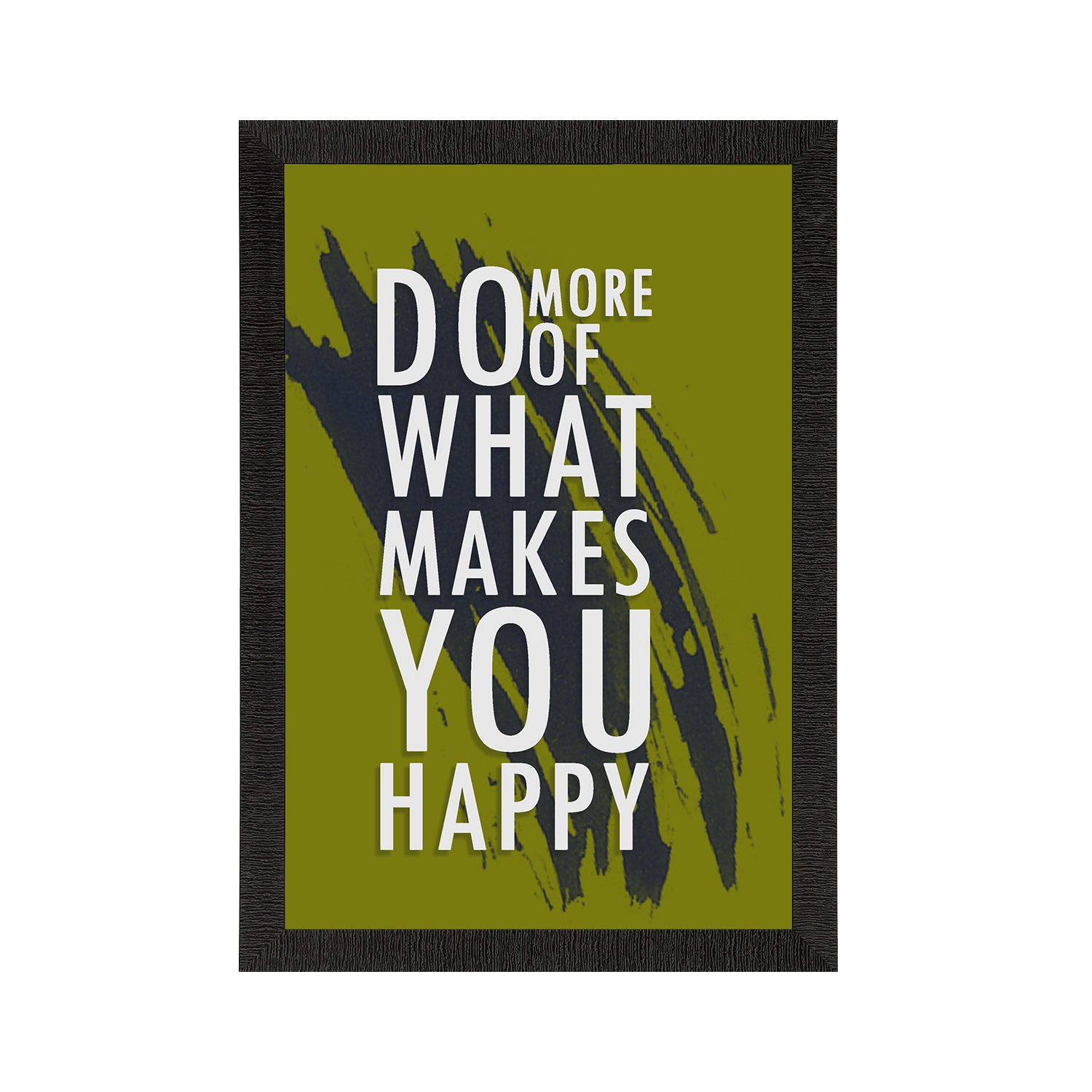 "Do more of what makes you Happy" Motivational Quote Satin Matt Texture UV Art Painting