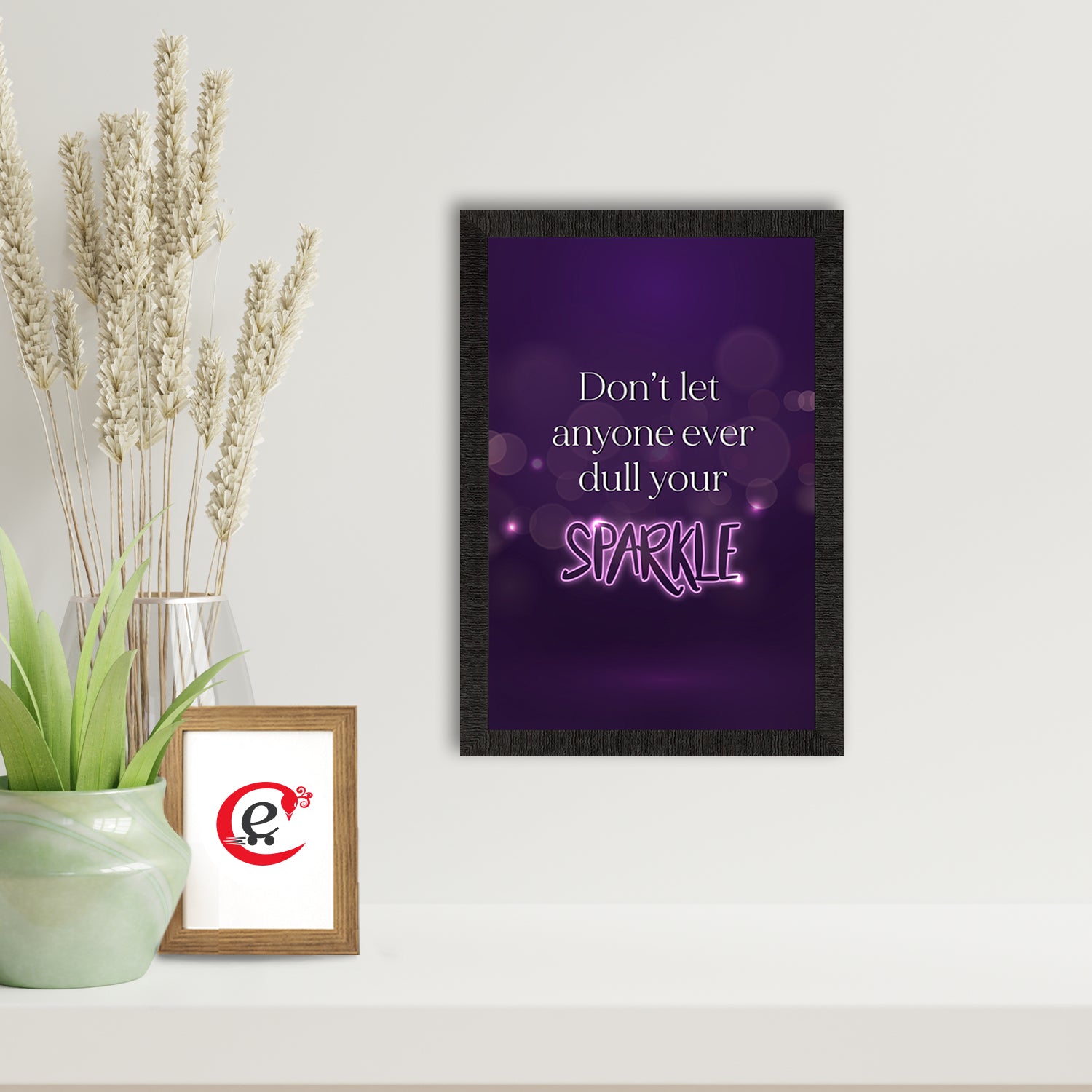 "Don't let anyone ever dull your Sparkle" Motivational Quote Satin Matt Texture UV Art Painting 1