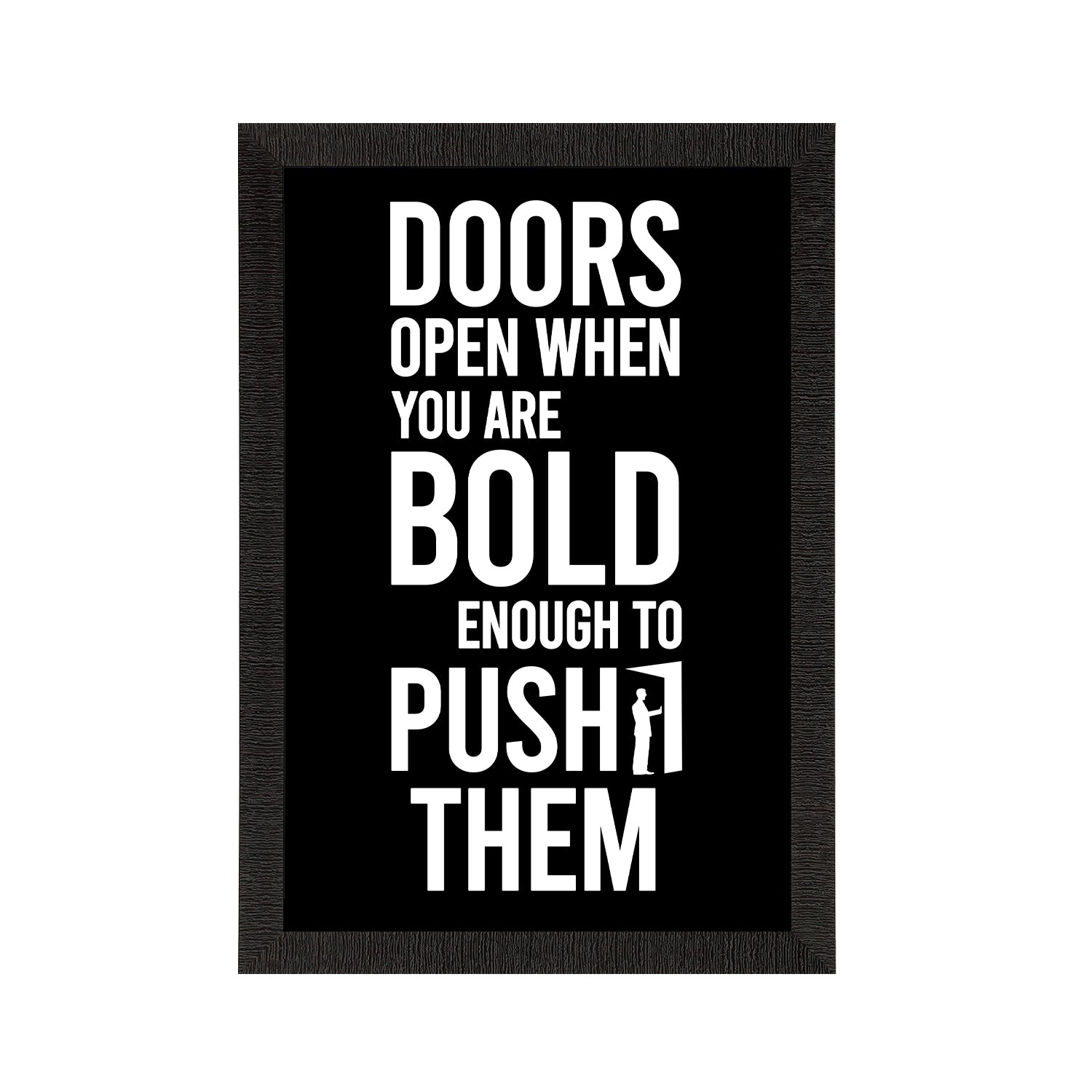 "Door open when you are bold" Motivational Quote Satin Matt Texture UV Art Painting
