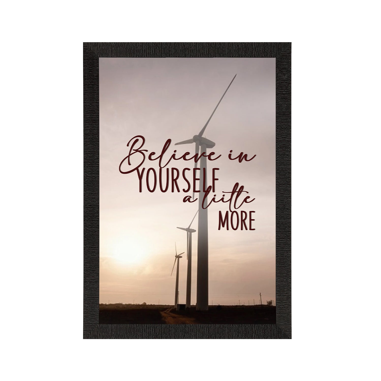 "Believe in yourself a little more" Motivational Quote Satin Matt Texture UV Art Painting