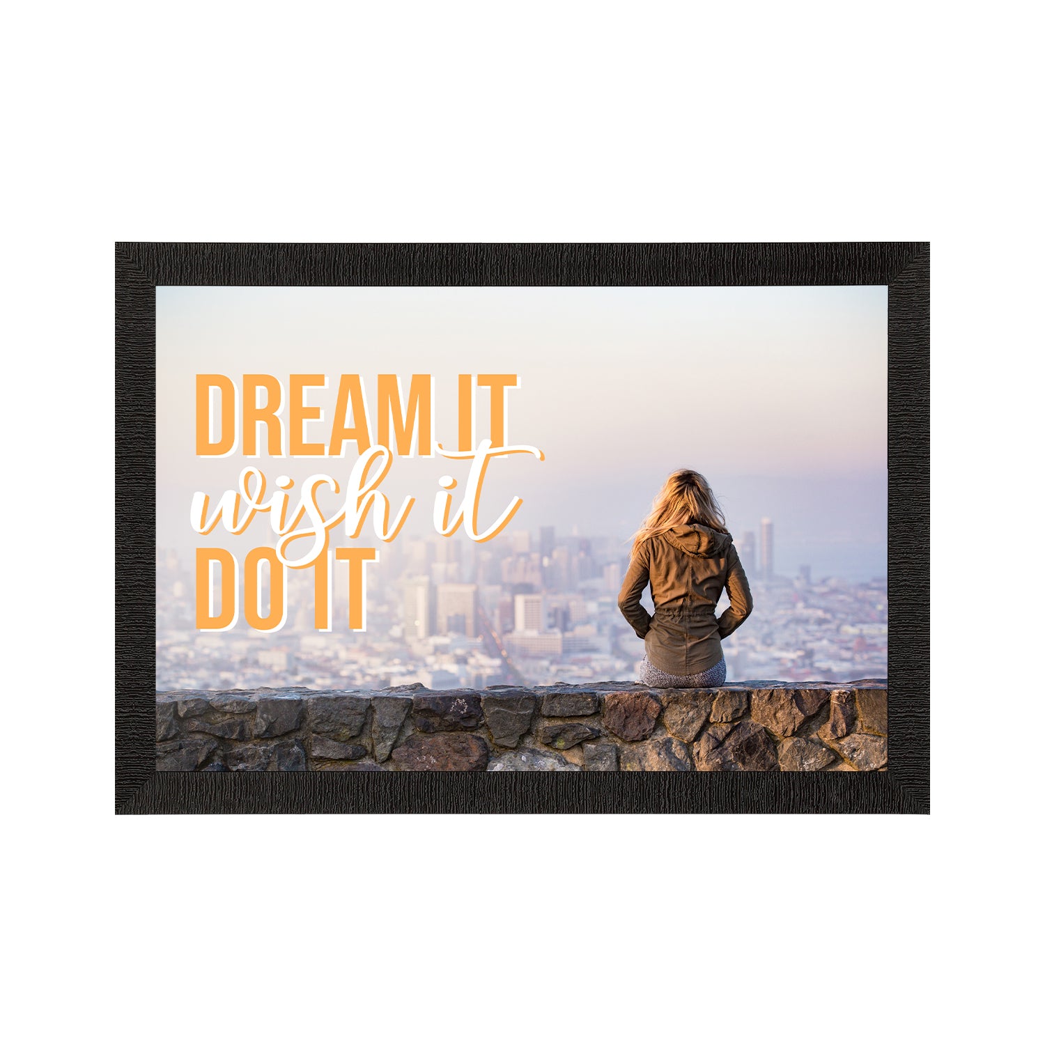 "Dream It, Wish It, Do It" Motivational Quote Satin Matt Texture UV Art Painting