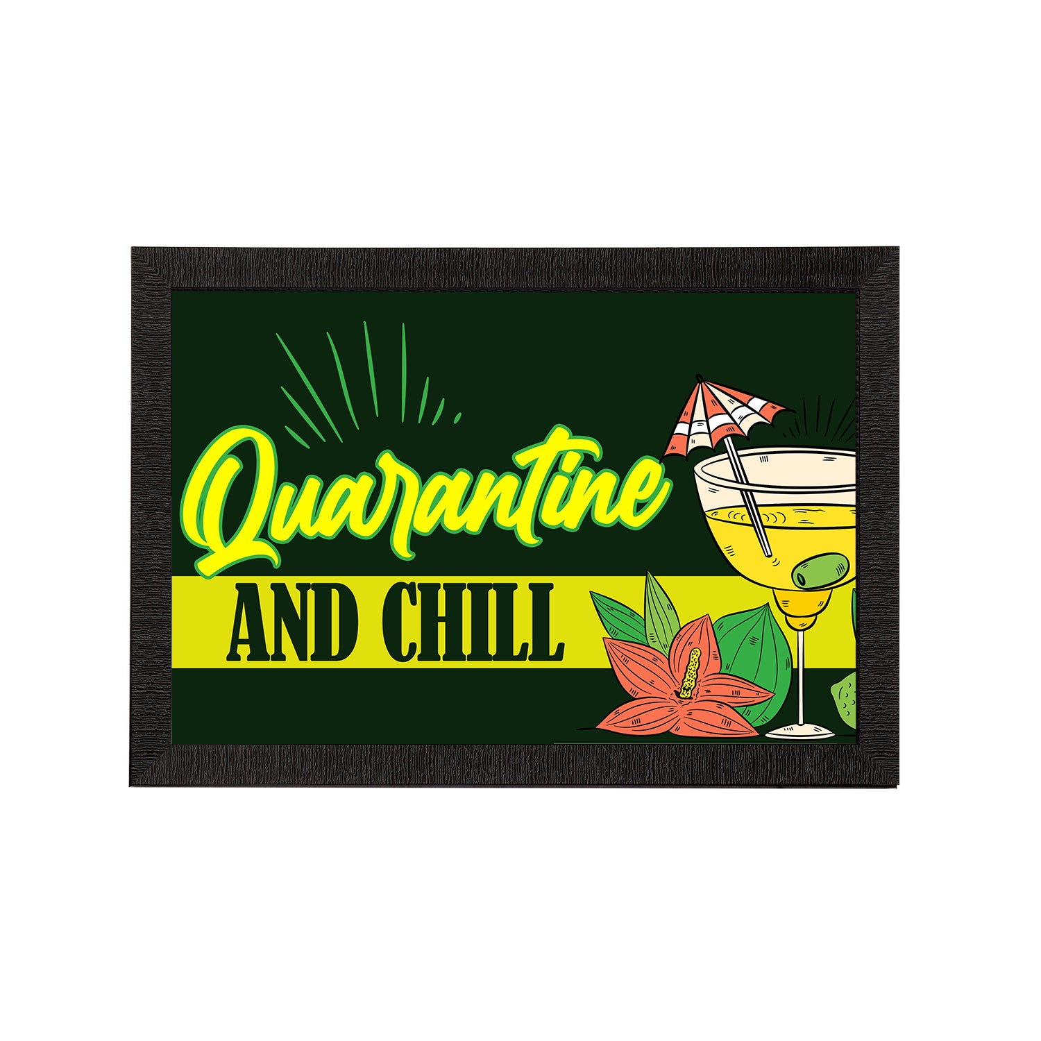 "Quarantine And Chill" Quirky Quote Satin Matt Texture UV Art Painting