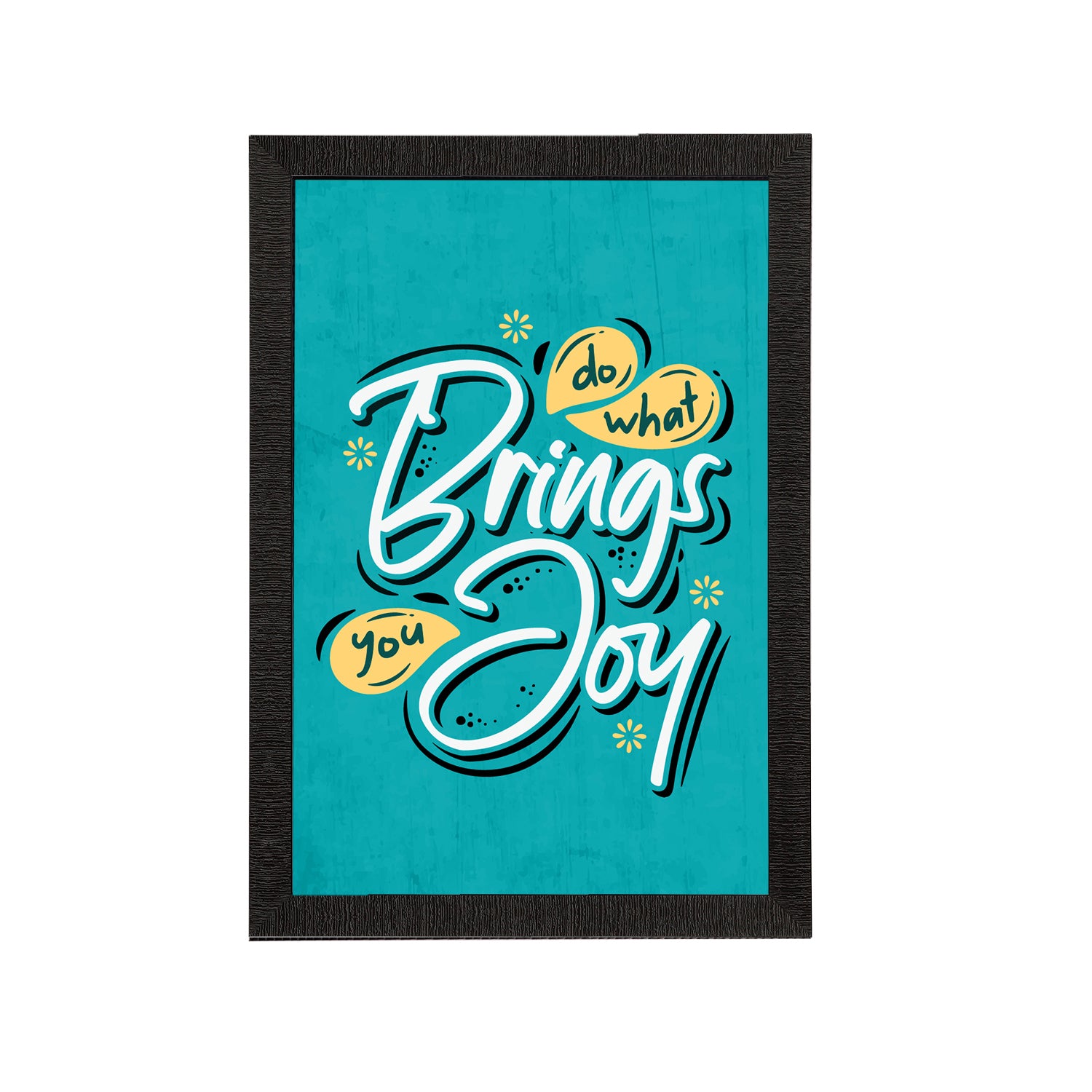 "Do What Brings You Joy" Motivational Quote Satin Matt Texture UV Art Painting