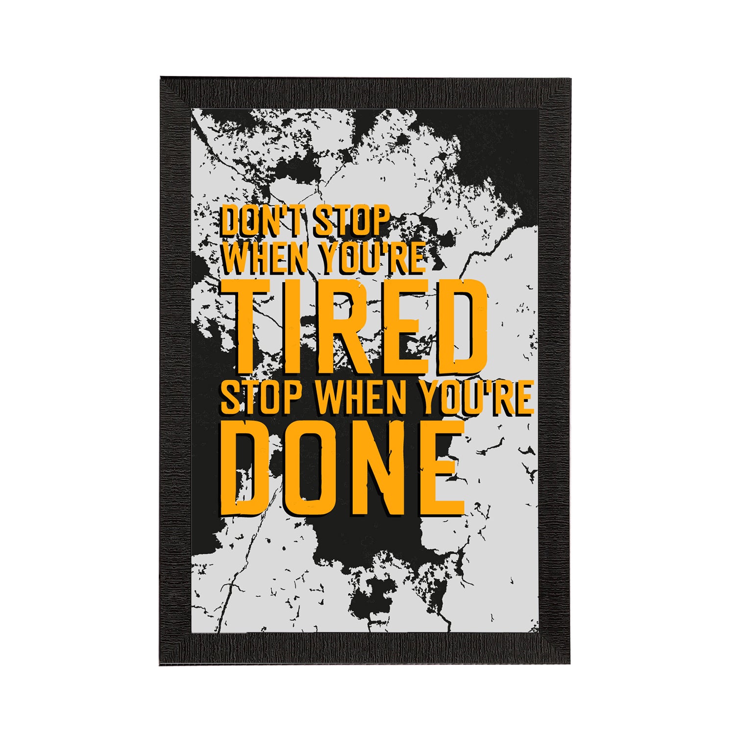 "Dont Stop When You're Tired Stop When You're Done" Motivational Quote Satin Matt Texture UV Art Painting
