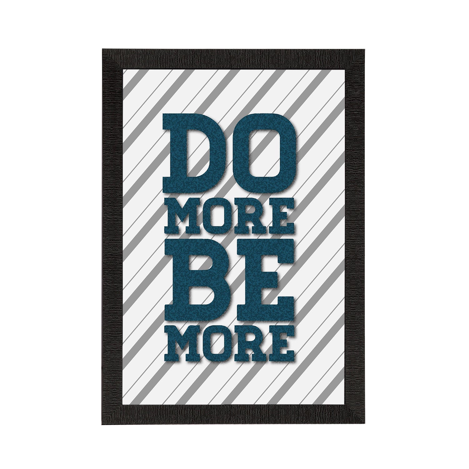 "Do More Be More" Motivational Quote Satin Matt Texture UV Art Painting