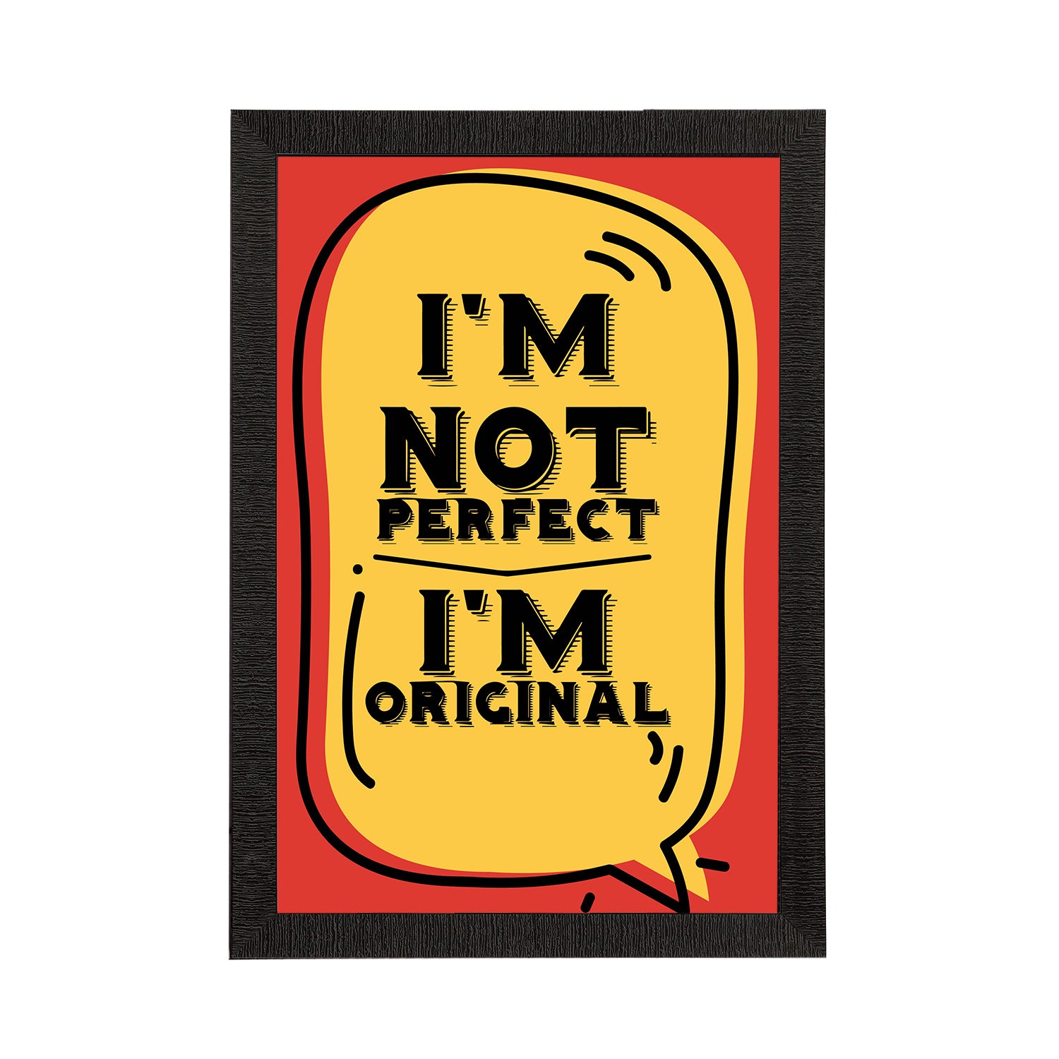 "I'm Not Perfect I'm Original" Quotes Satin Matt Texture UV Art Painting