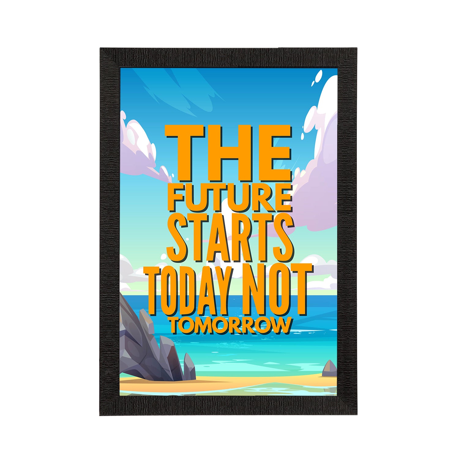 "The Future Starts Today Not Tomorrow" Motivational Quote Satin Matt Texture UV Art Painting