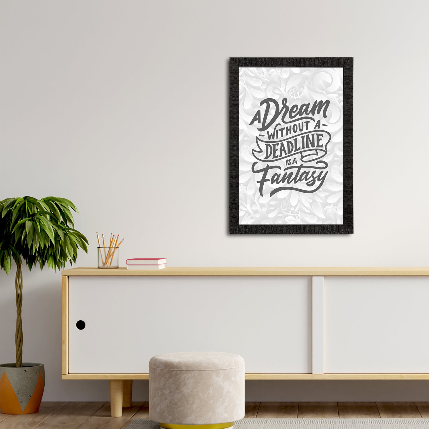 "A Dream Without A Deadline Is A Fantasy" Motivational Quote Satin Matt Texture UV Art Painting 2