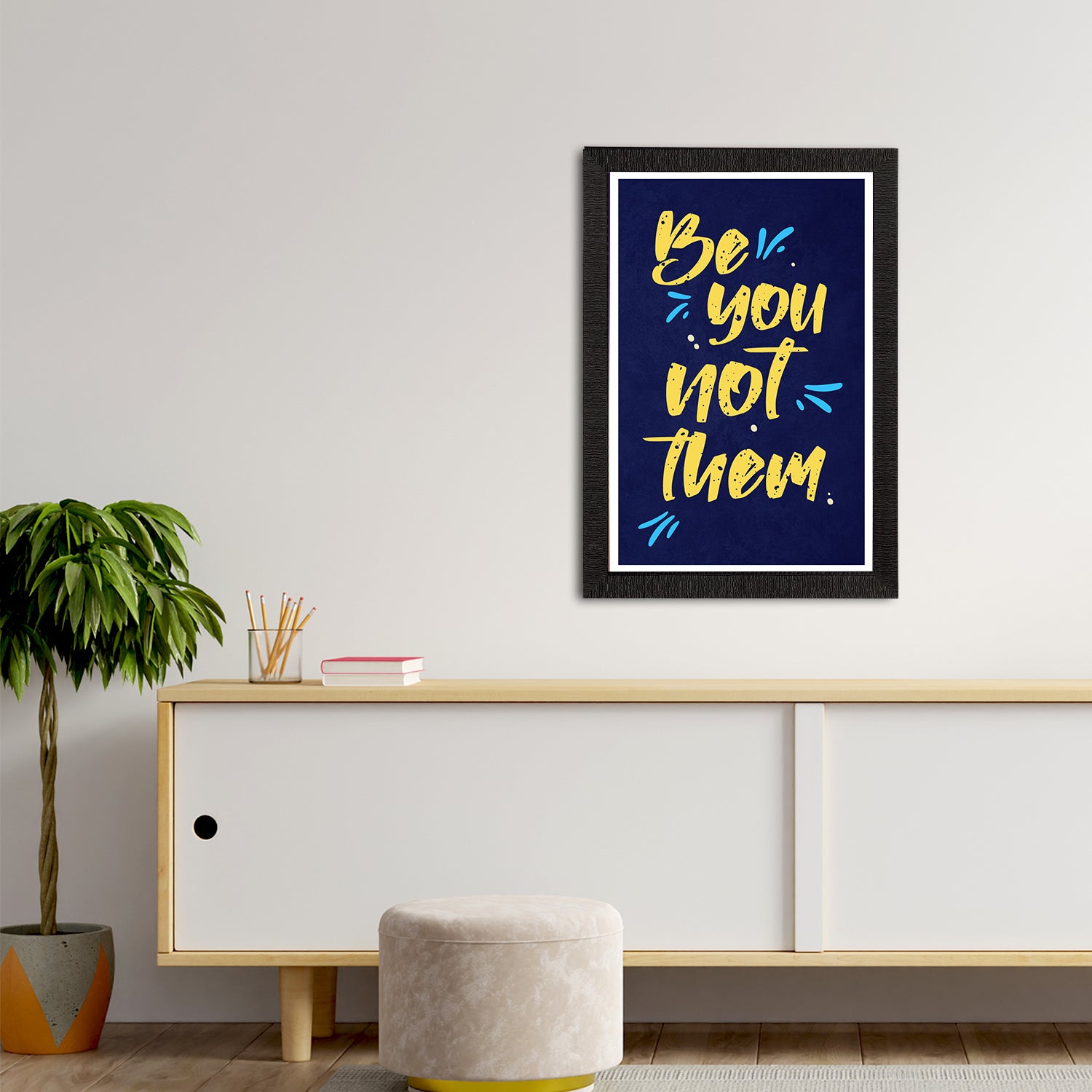 "Be You Not Them" Motivational Quote Satin Matt Texture UV Art Painting 2