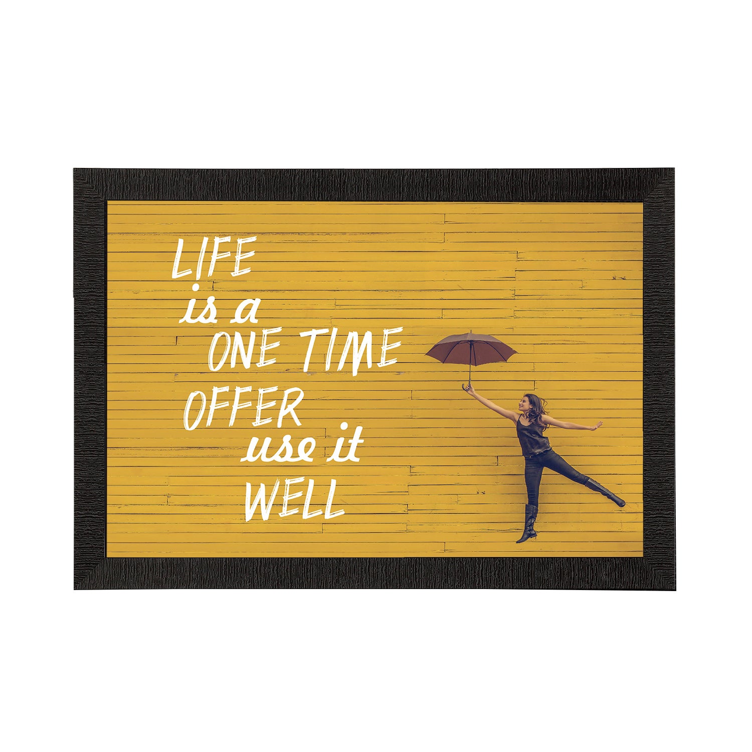 "Life Is A One Time Offer Use It Well" Motivational Quote Satin Matt Texture UV Art Painting