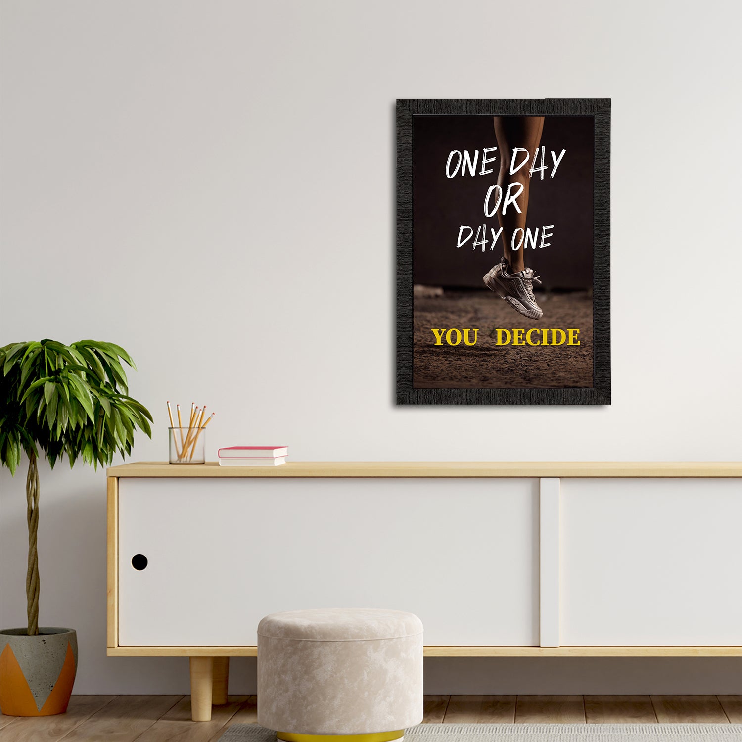 "One Day Or Day One You Decide" Motivational Quote Satin Matt Texture UV Art Painting 2