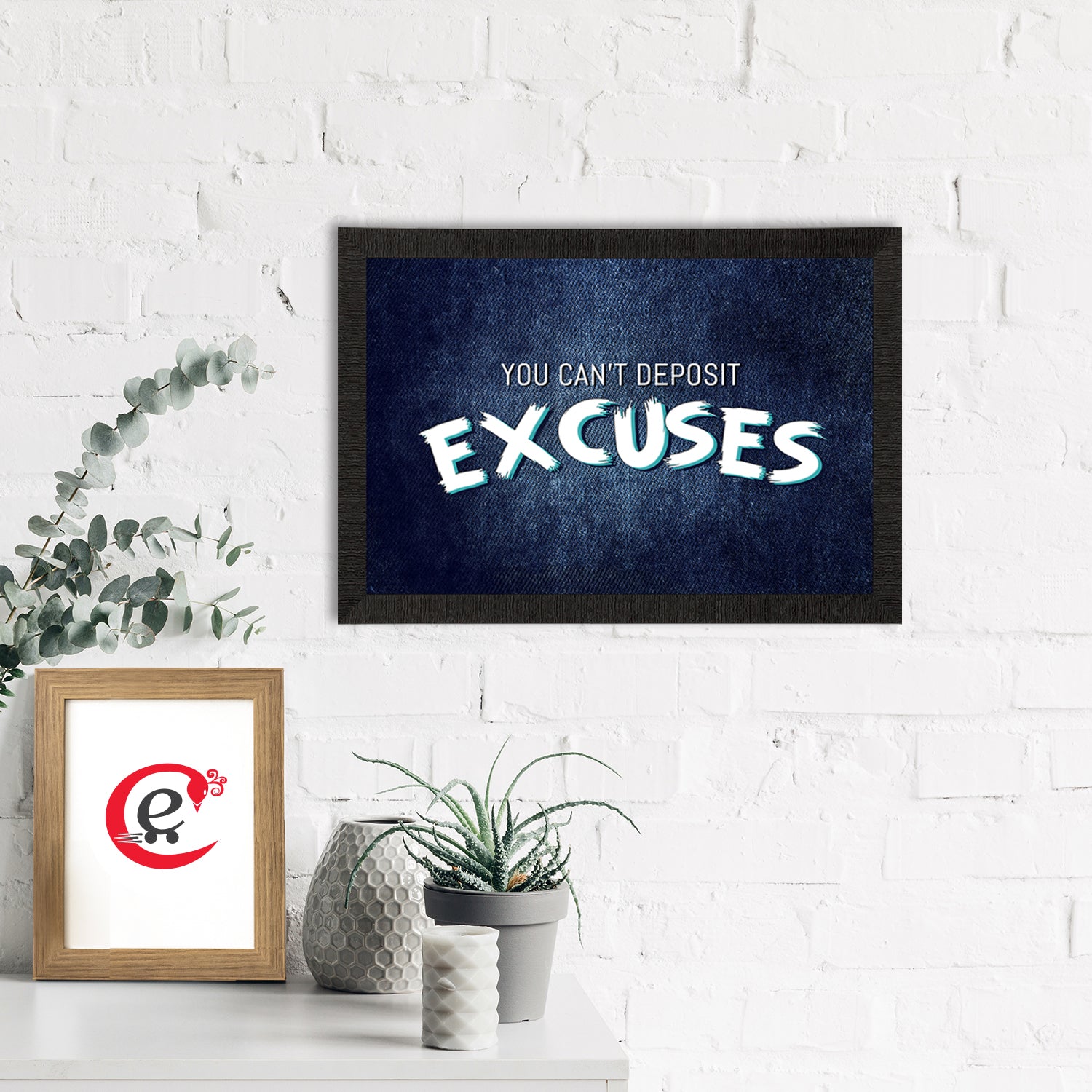 "You can't Deposit Excuses" Motivational Quote Satin Matt Texture UV Art Painting 1