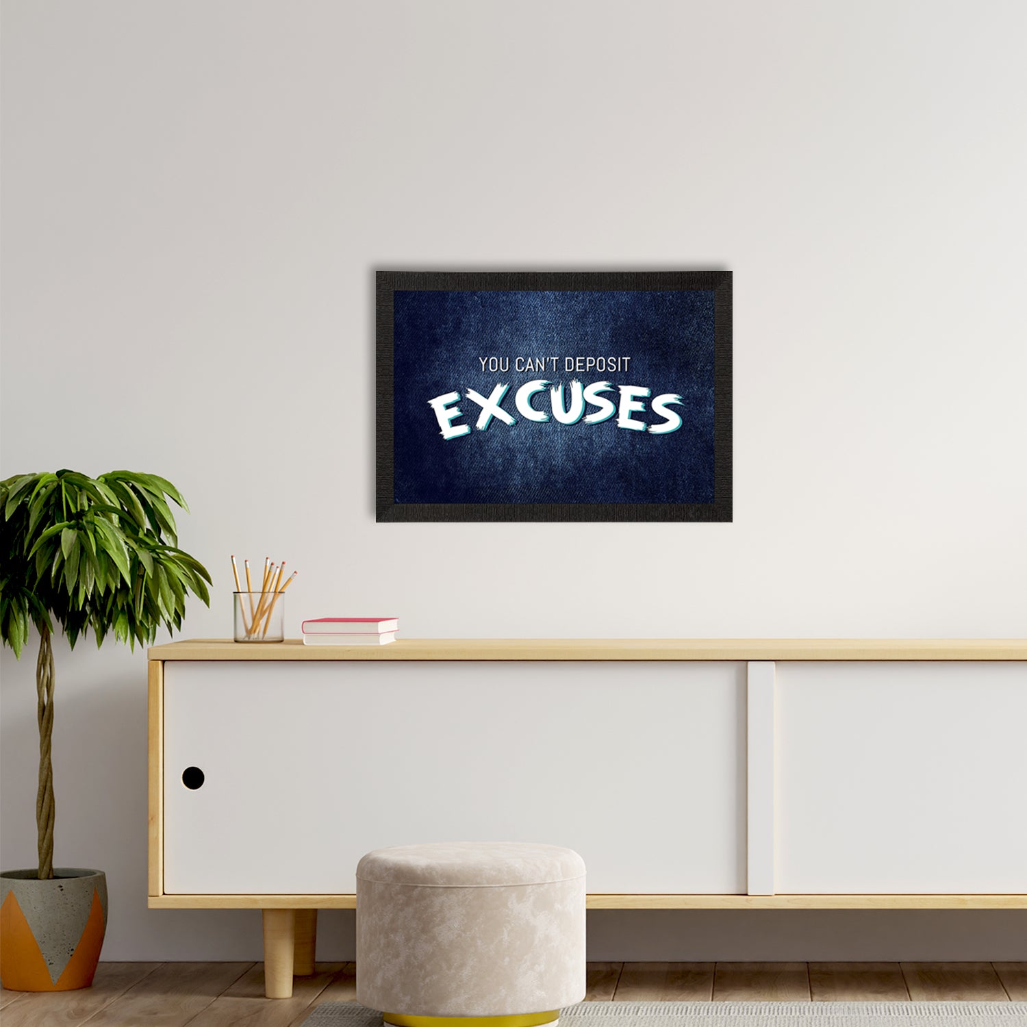 "You can't Deposit Excuses" Motivational Quote Satin Matt Texture UV Art Painting 2