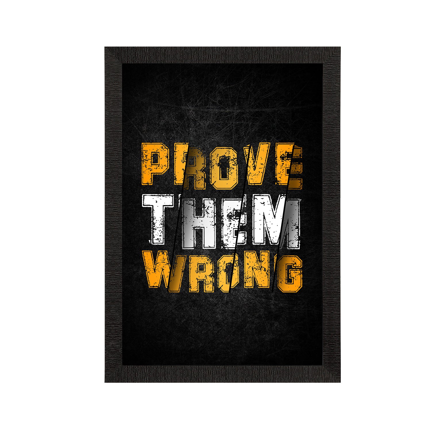 "Prove Them Wrong" Motivational Quote Satin Matt Texture UV Art Painting