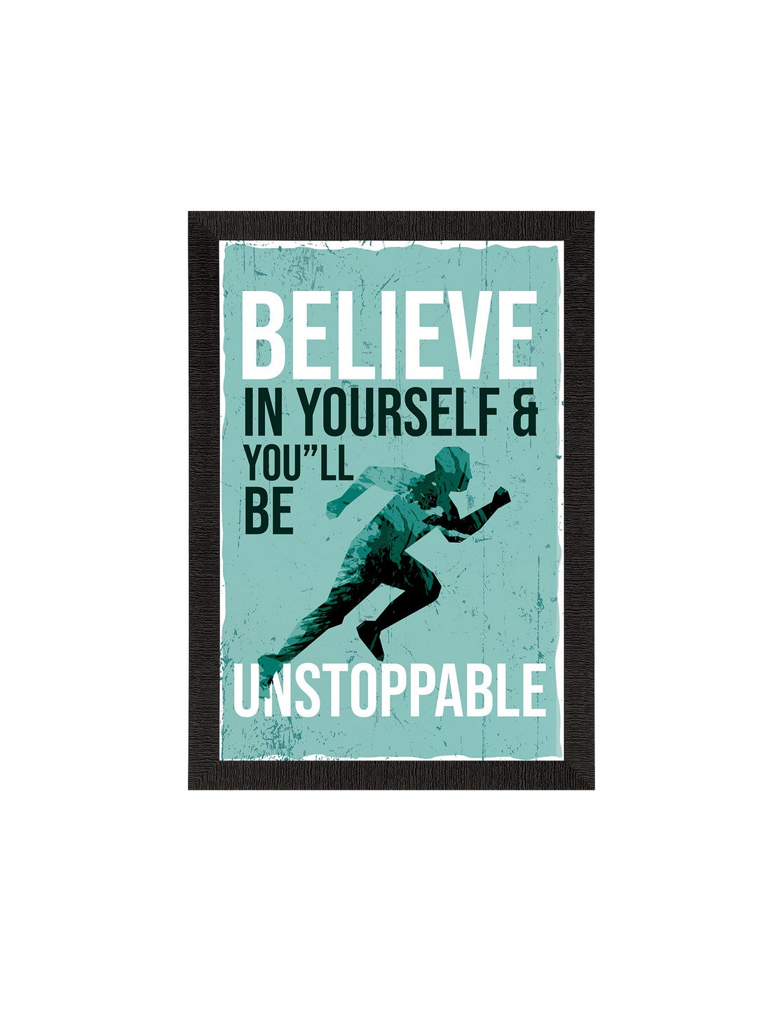 "BELIEVE In Yourself & You'll Be UNSTOPPABLE" Motivational Quote Satin Matt Texture UV Art Painting