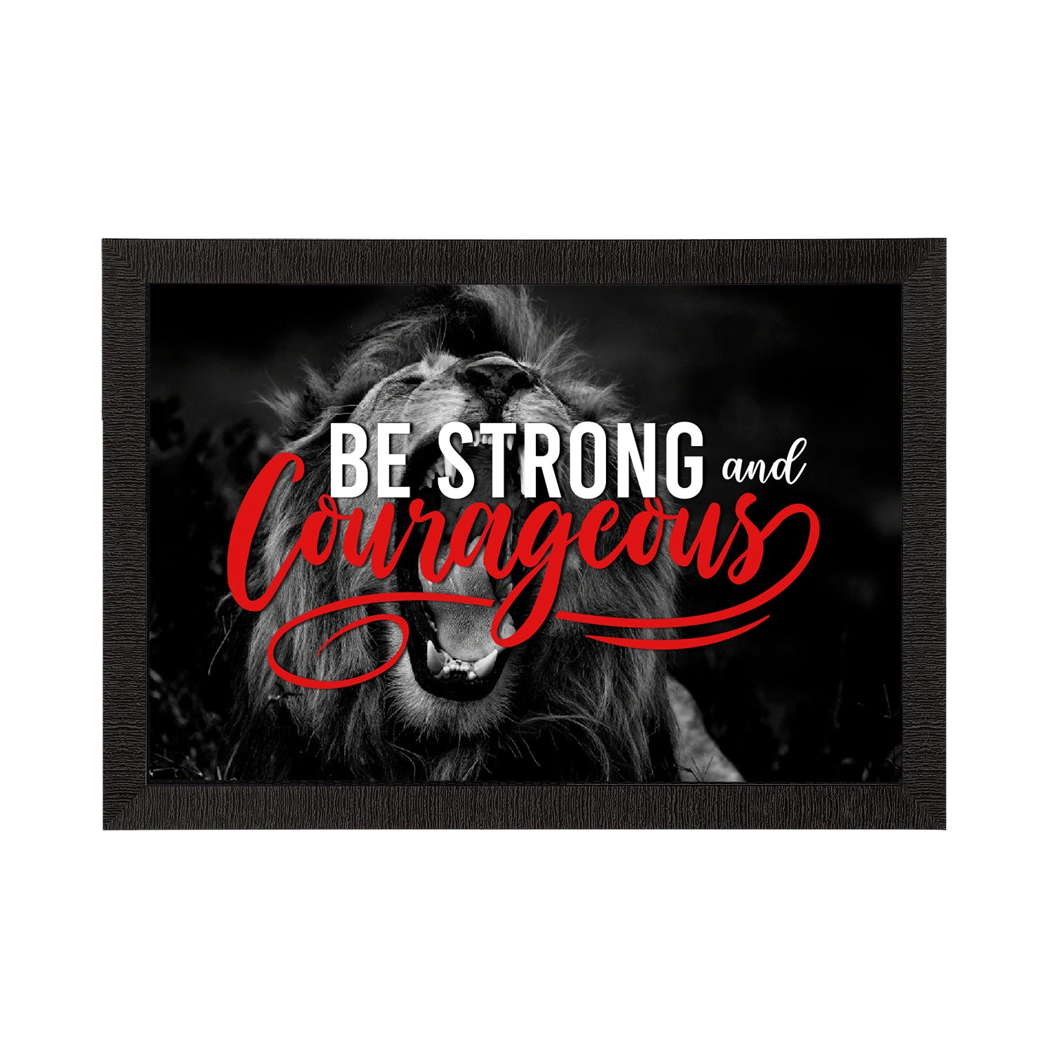 "Be Strong And Courageous" Motivational Quote Satin Matt Texture UV Art Painting