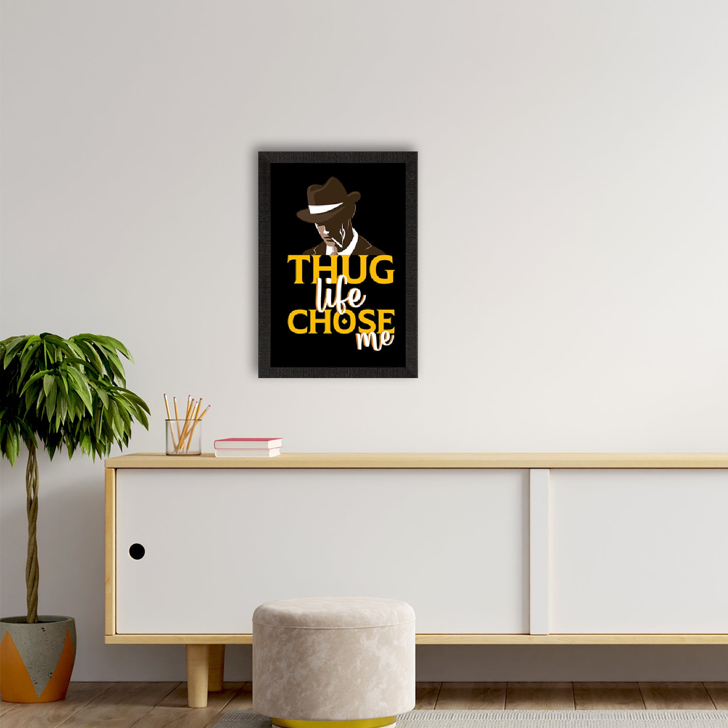 "Thug Life Chose Me" Quirky Quote Satin Matt Texture UV Art Painting 2