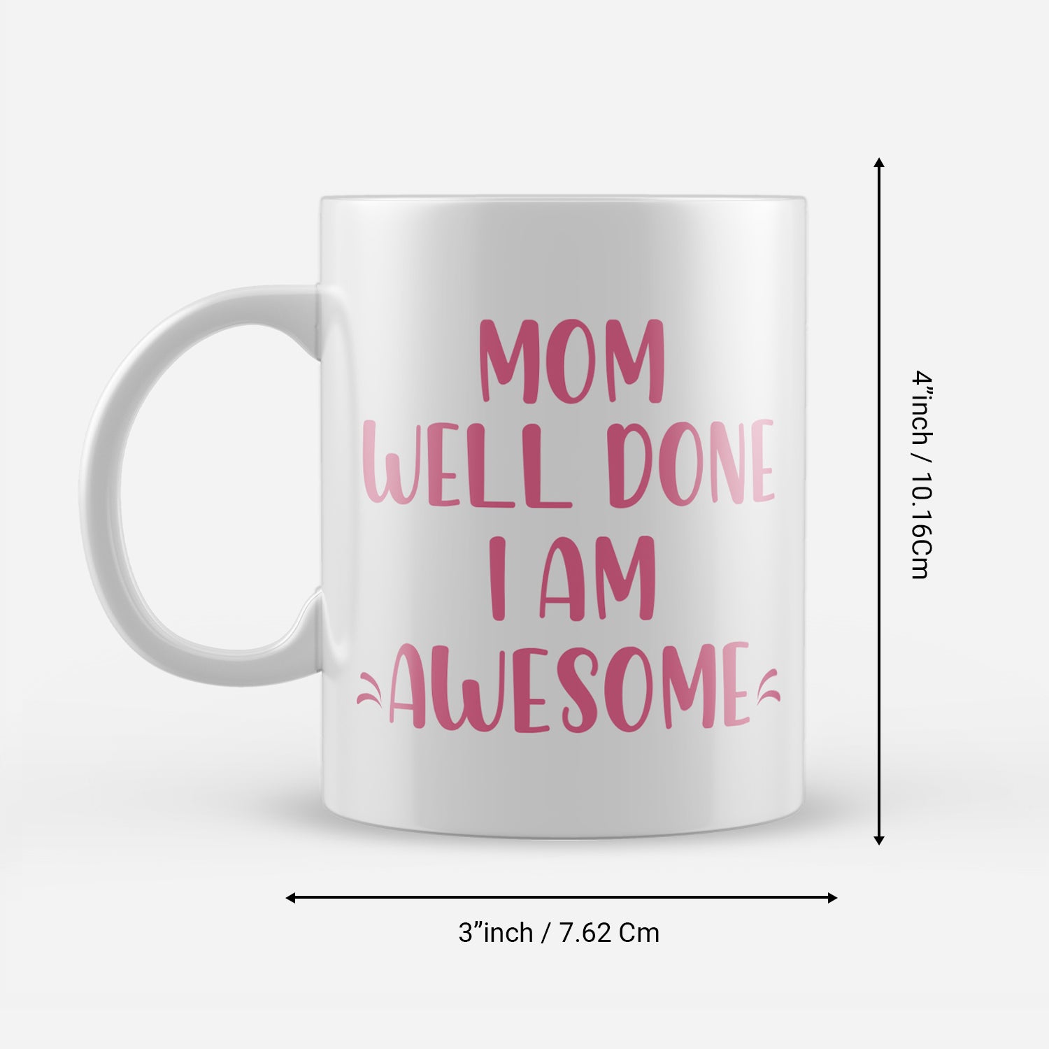 "Mom well done I am Awesome" Mother's Day theme Ceramic Coffee Mugs 3