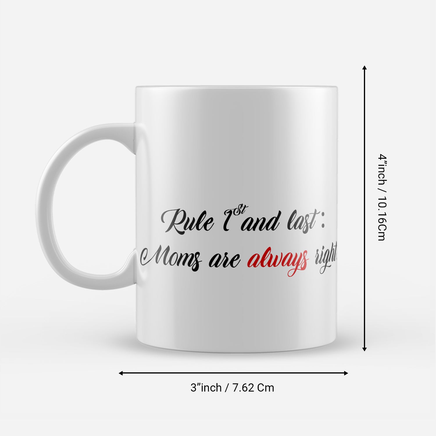 Rule 1st and Last Moms are always right" Mother's Day theme Ceramic Coffee Mugs 3