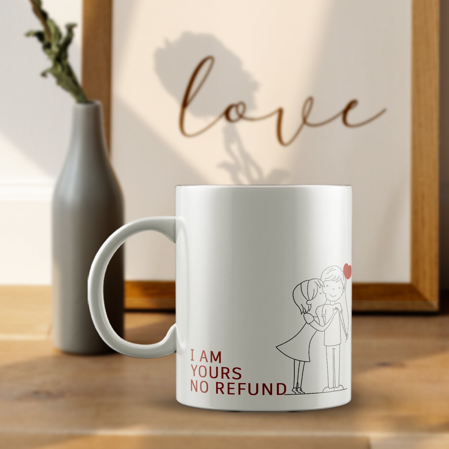 "I Am yours No Refund" Valentine Love theme Ceramic Coffee Mug 1