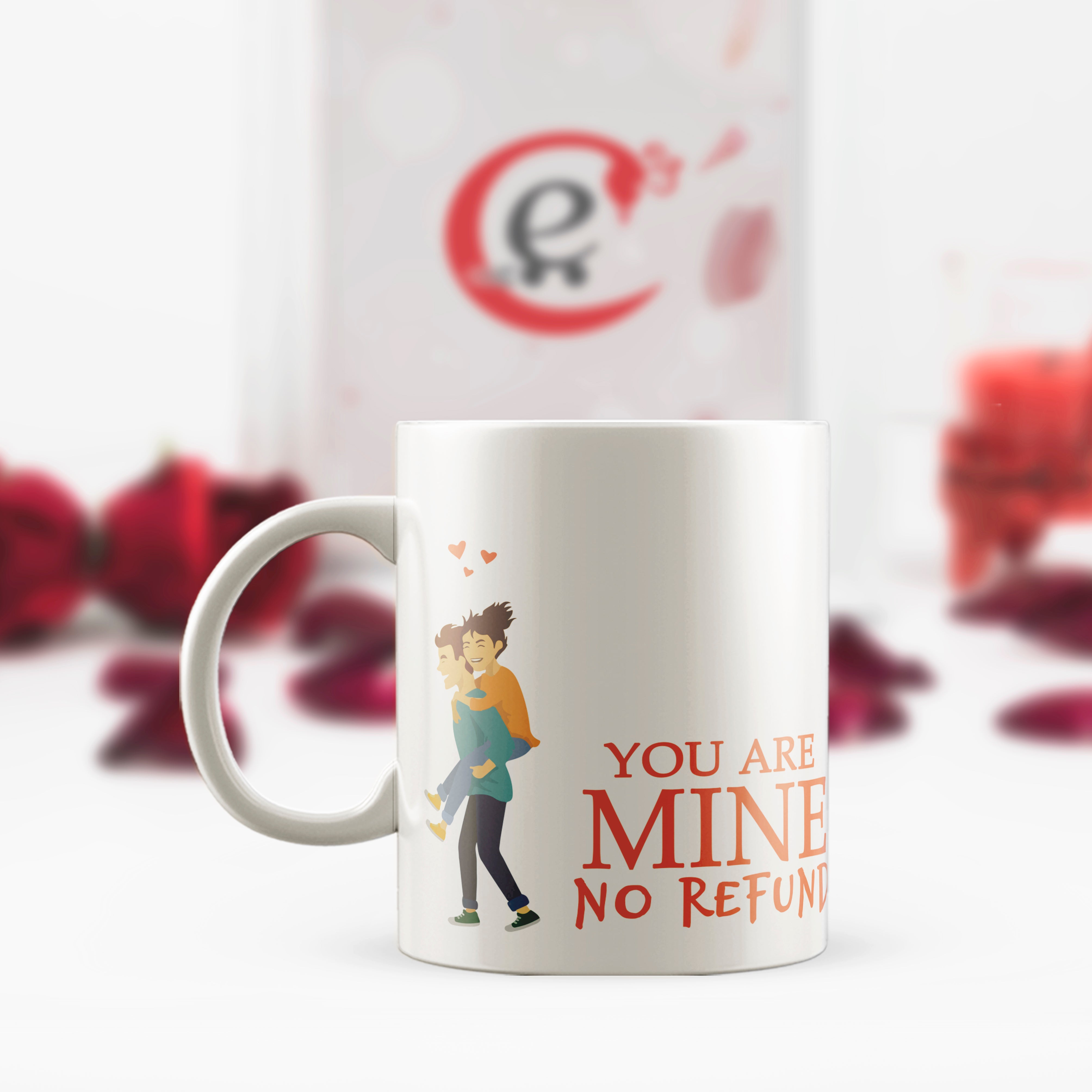 "You are mine No refund" Valentine Love theme Ceramic Coffee Mug