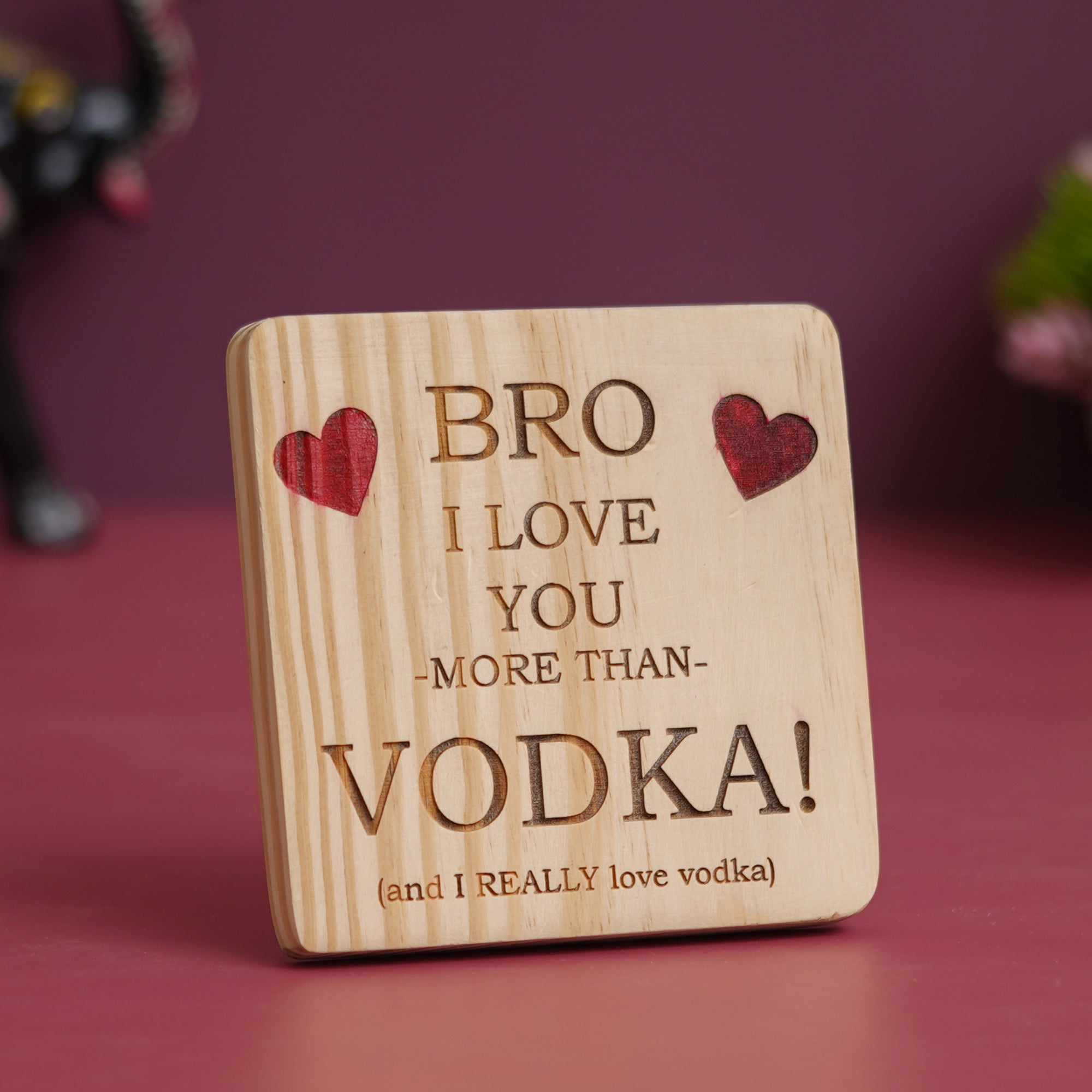 eCraftIndia Brown Wooden "Bro I love you more than Vodka (And I really love Vodka)" Decorative Showpiece Gift