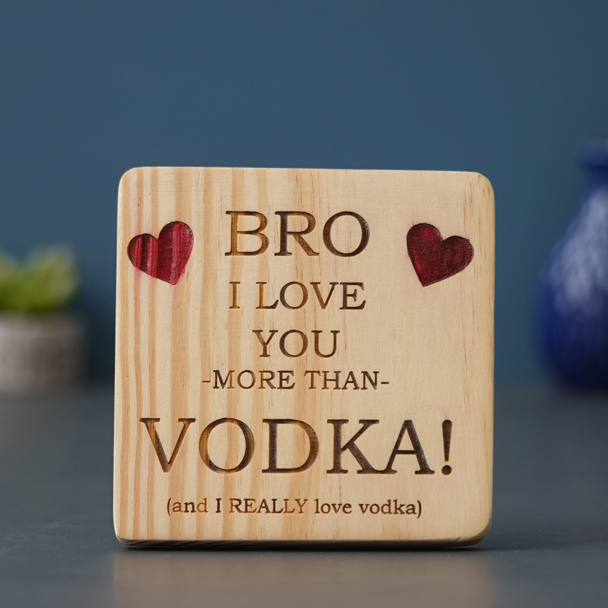 eCraftIndia Brown Wooden "Bro I love you more than Vodka (And I really love Vodka)" Decorative Showpiece Gift 5