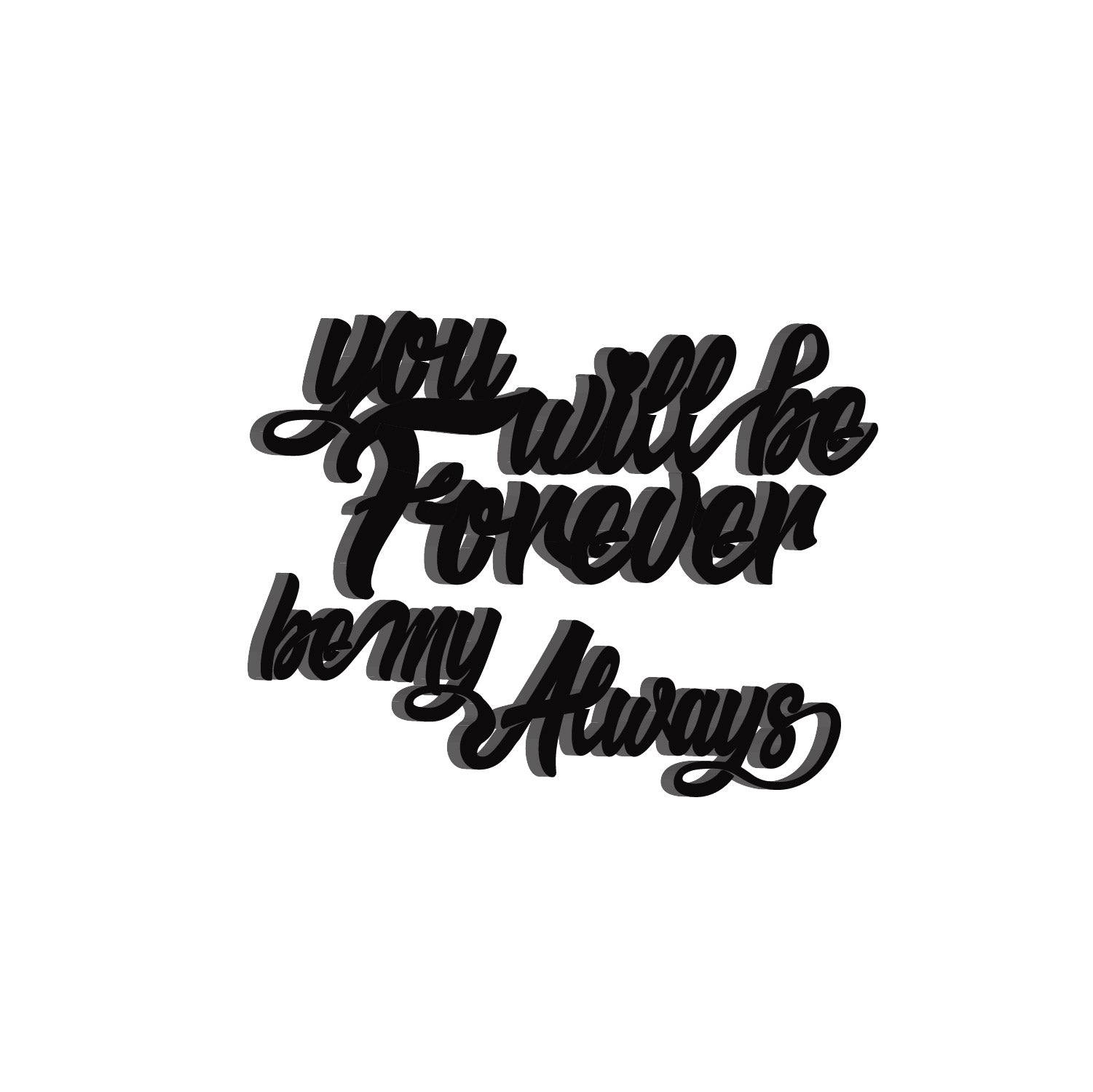 "You Will be Forever, Be My Always" Love Theme Black Engineered Wood Wall Art Cutout, Ready to Hang Home Decor 4