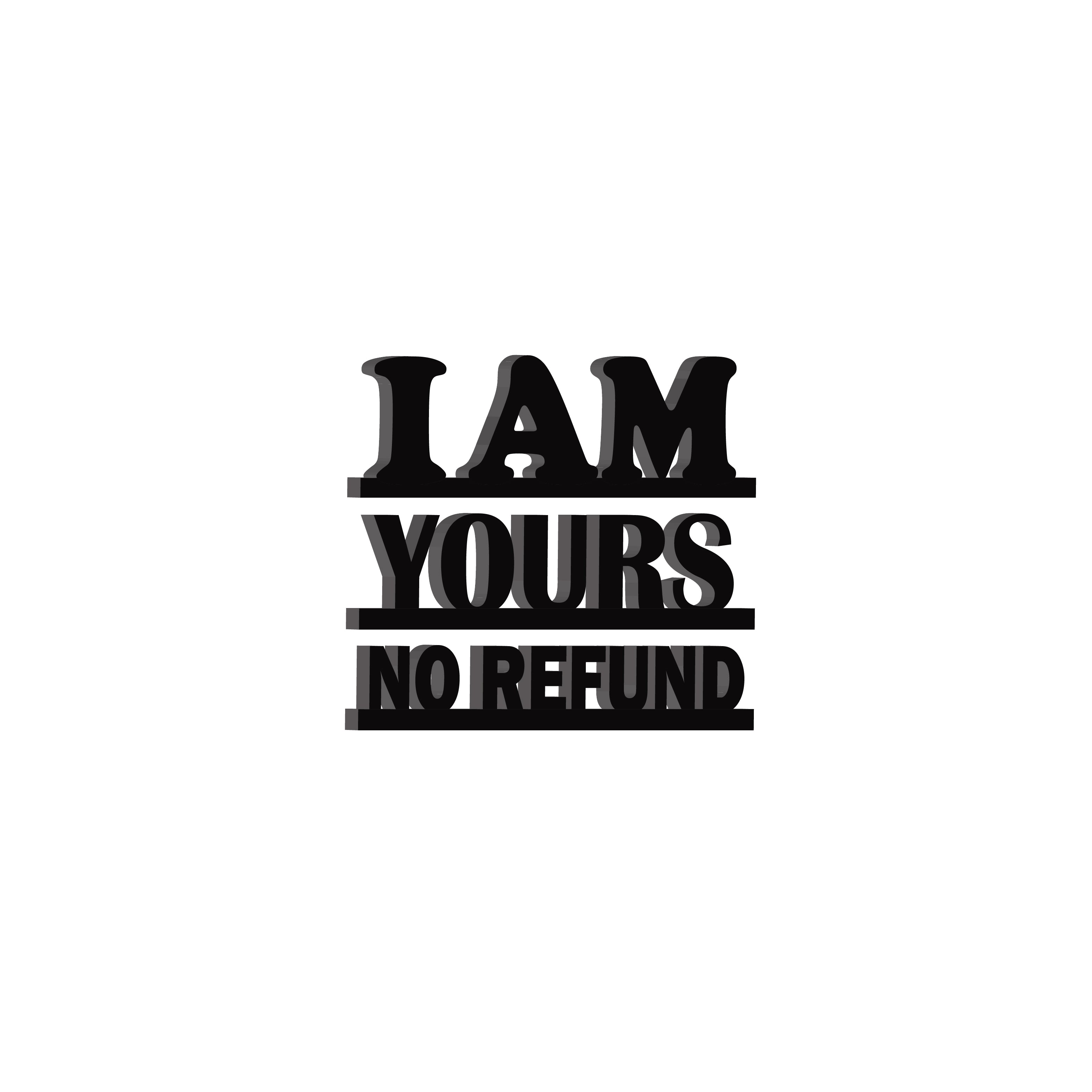 I Am Yours No Refund Black Engineered Wood Wall Art Cutout, Ready To Hang Home Decor 4